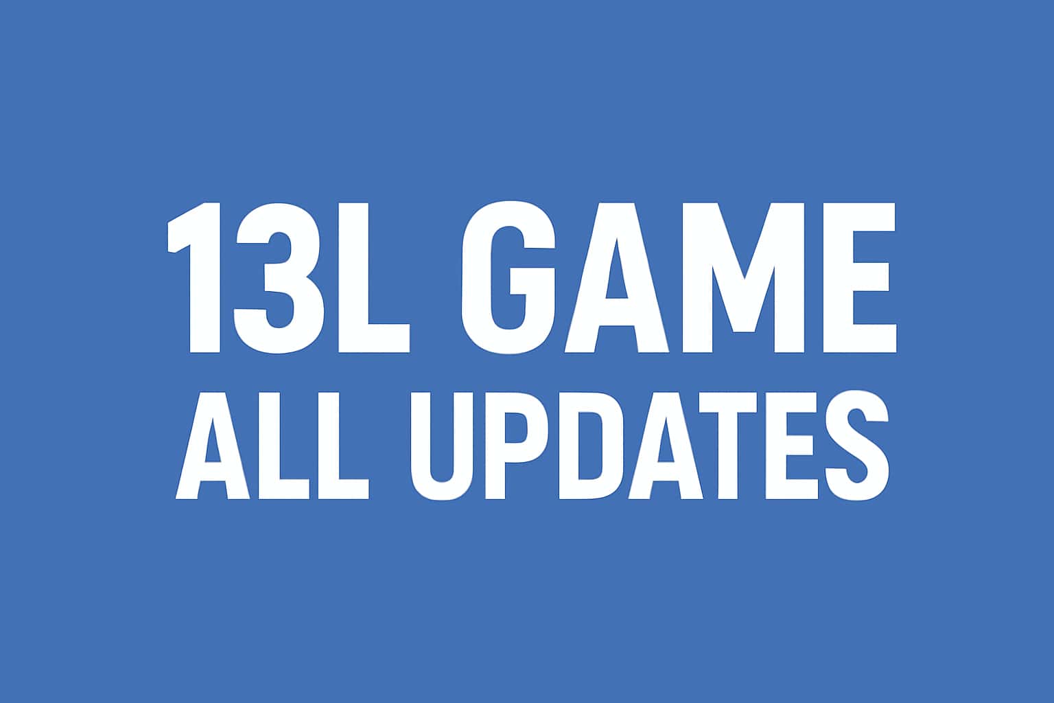 Visual representation of 13L Game updates